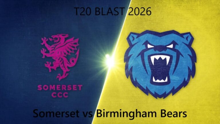 Somerset vs Birmingham Bears T20 BLAST 2026 Match 50, Dream 11 Prediction, Fanta